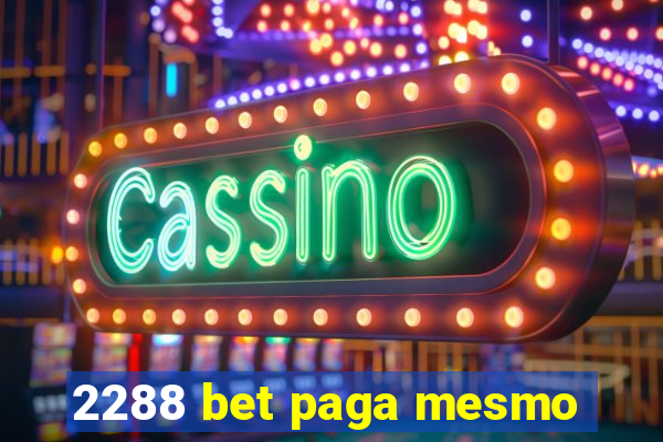 2288 bet paga mesmo